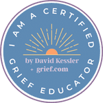 Certified Grief Educator by David Kessler